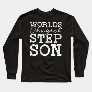 Funny worlds okayest stepson for sibling Long Sleeve T-Shirt